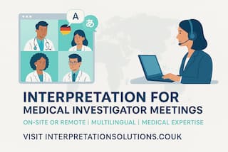 Interpretation for medical investigator meetings